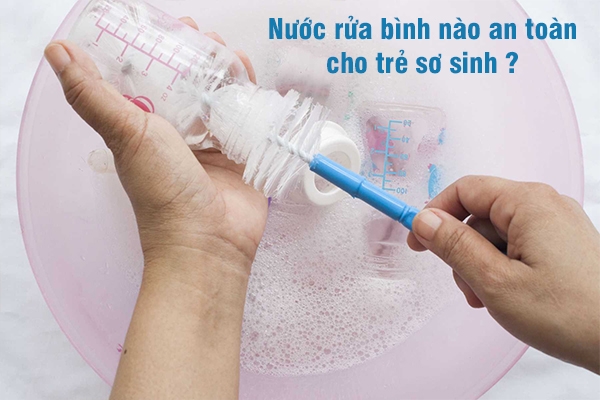 Các loại nước rửa bình sữa cho trẻ sơ sinh đảm bảo an toàn cho sức khỏe của bé