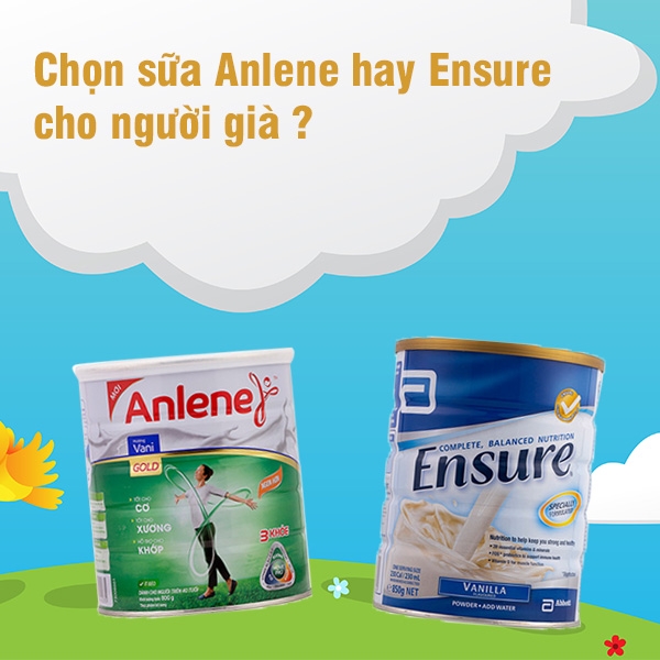 So sánh sữa Anlene và Ensure cho người già sữa nào tốt hơn