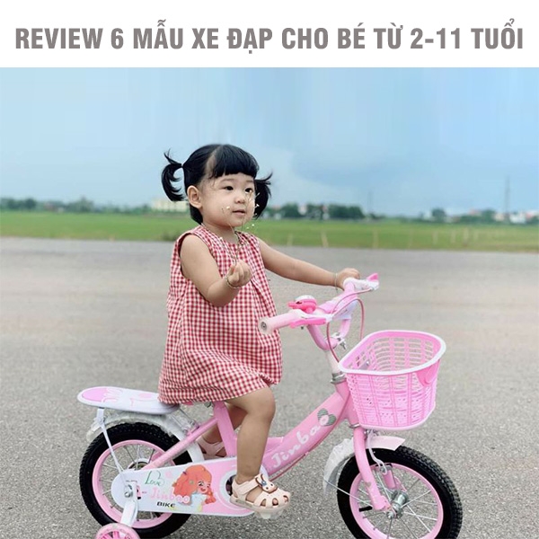 Review các mẫu xe đạp cho trẻ 2 tuổi đến 11 tuổi vừa rẻ vừa đẹp