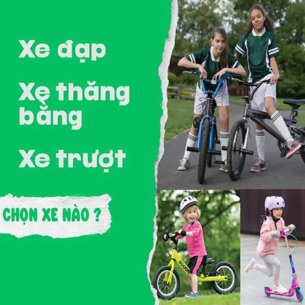 Xe đạp trẻ em, xe thăng bằng, xe trượt scooter chọn xe nào cho bé ?